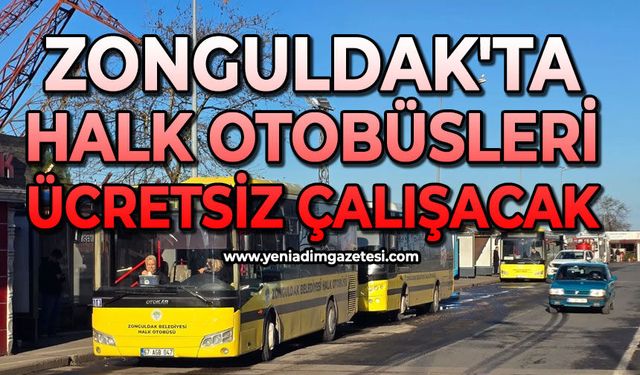 Zonguldak'ta halk otobüsleri ücretsiz çalışacak