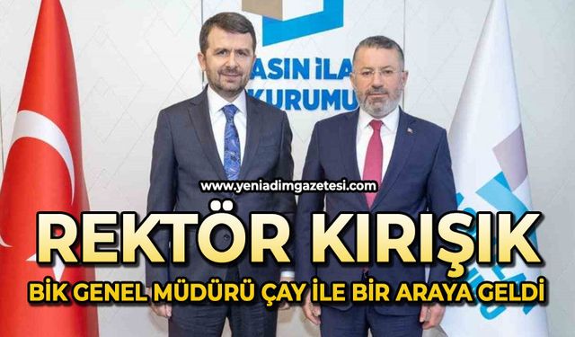 Rektör Kırışık, BİK Genel Müdürü Çay ile bir araya geldi