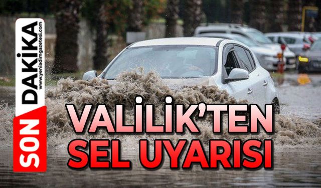 Vailikten 'sel ve su baskını' uyarısı