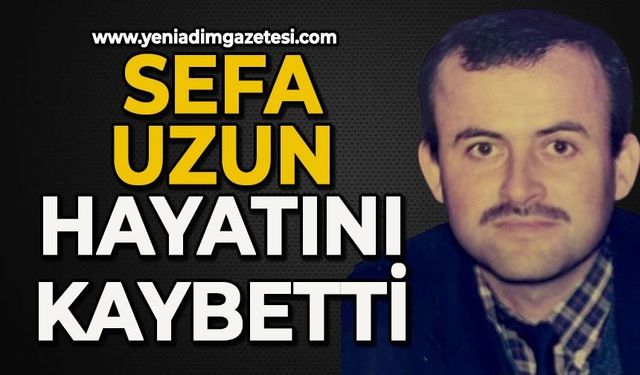 Sefa Uzun hayatını kaybetti