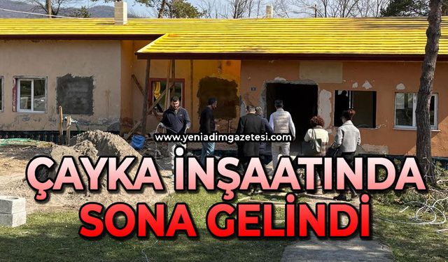 Çayka inşaatında sona gelindi