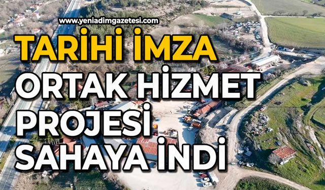 Tarihi imza: Ortak Hizmet Projesi sahaya indi