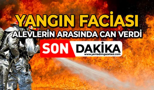 Yangın faciası: Alevlerin arasında can verdi