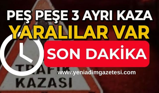 Ereğli'de peş peşe 3 ayrı kaza: yaralılar var