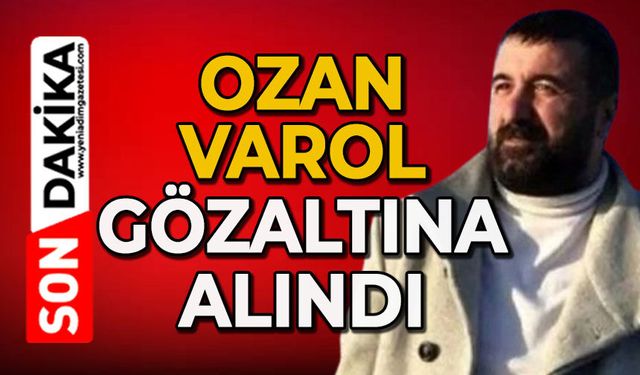 Ozan Varol gözaltına alındı