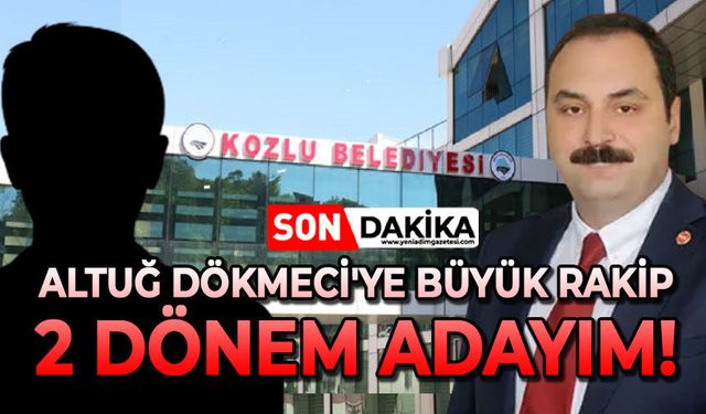 Altuğ Dökmeci'ye büyük rakip: 2 dönem adayım!