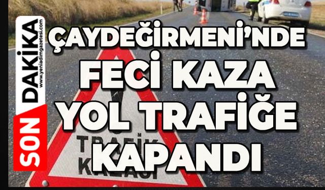 Çaydeğirmeni yolunda feci kaza: Yol trafiğe kapandı