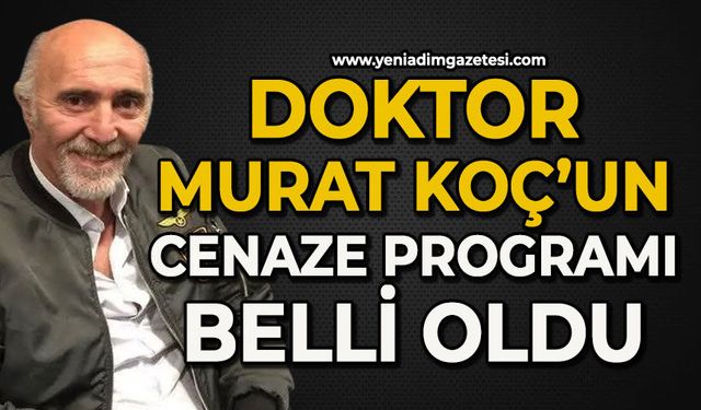Doktor Murat Koç'un cenaze programı belli oldu