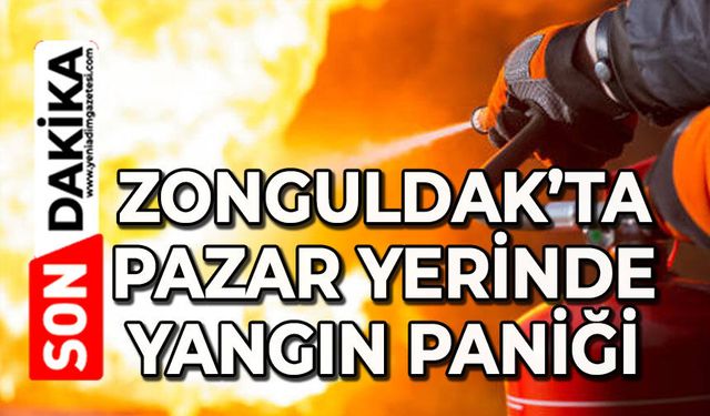 Zonguldak’ta pazarda yangın alarmı