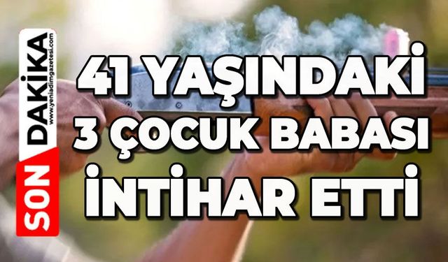 3 çocuk babası canına kıydı
