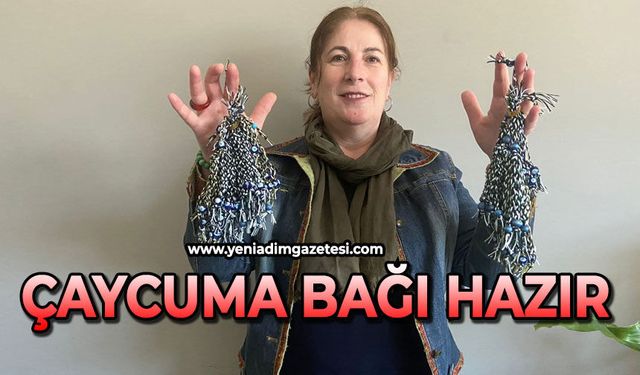 Çaycuma bağı hazır