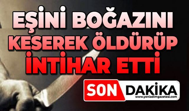 Tartıştığı eşinin boğazını kesti