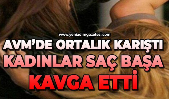 AVM’de ortalık karıştı: Kadınlar saç baş kavga etti