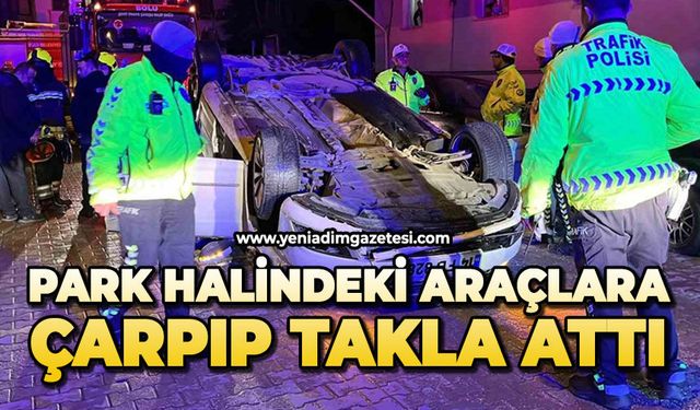 Park halindeki araçlara çarpıp takla attı: Sürücü alkolmetreye üfleyemedi