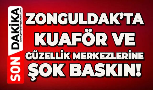 Zonguldak'ta kuaför ve güzellik salonları denetlendi