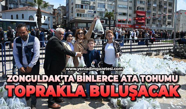 Zonguldak’ta binlerce ata tohumu toprakla buluşacak