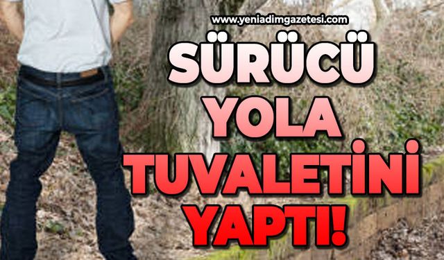 Sürücü yola tuvaletini yaptı!