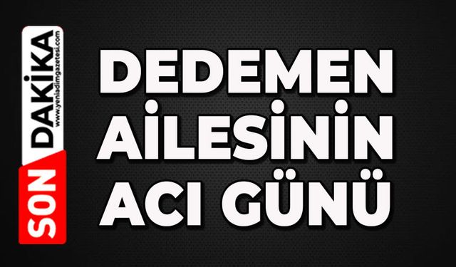Dedemen ailesinin acı günü: Recep Dedemen hayatını kaybetti