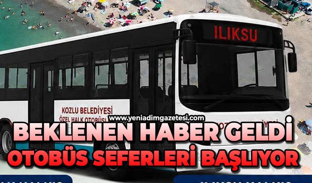Beklenen haber geldi: Otobüs seferleri başlıyor