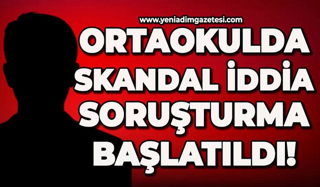 Ortaokulda skandal iddia: Soruşturma başlatıldı!