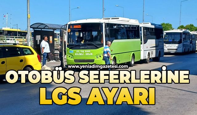 Otobüs seferlerine LGS ayarı