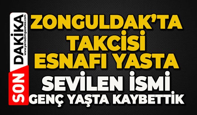 Zonguldak'ta taksici esnafı yasta: Sevilen isim hayatını kaybetti