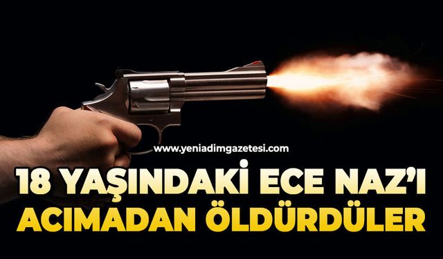 18 yaşındaki Ece Naz, kahvaltı hazırlarken sırtından vurulmuş