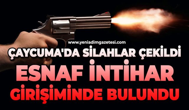Çaycuma'da silahlar çekildi: Esnaf canına kıymak istedi