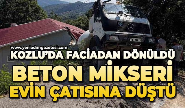 Kozlu'da faciadan dönüldü: Beton mikseri evin çatısına düştü