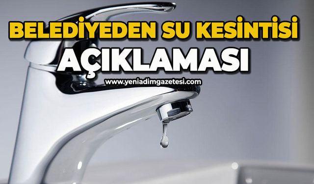 Belediyeden su kesintisi açıklaması