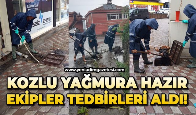 Kozlu yağmura hazır: Ekipler tedbirleri aldı!