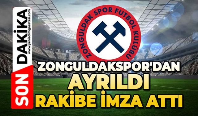 Zonguldakspor'dan ayrıldı rakibe imza attı