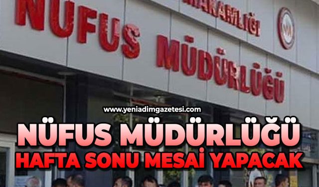 Nüfus Müdürlüğü hafta sonu mesai yapacak