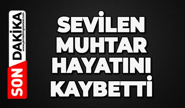 Zonguldak'ta sevilen muhtar hayatını kaybetti