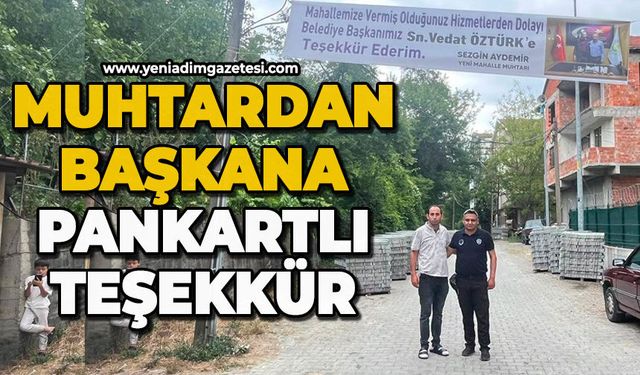 Muhtardan başkana pankartlı teşekkür