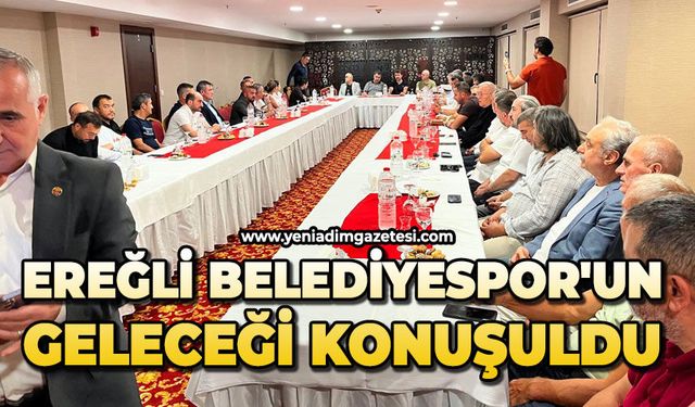 Ereğli Belediyespor'un geleceği konuşuldu