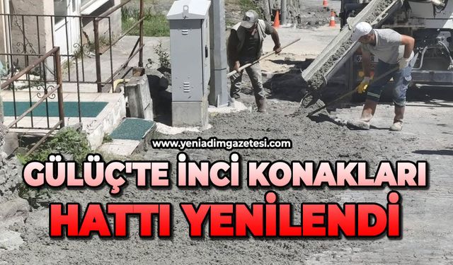 Gülüç'te İnci Konakları hattı yenilendi