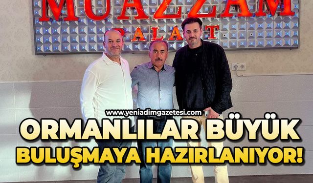 Ormanlılar büyük buluşmaya hazırlanıyor!
