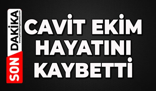 Cevat Ekim hayatını kaybetti