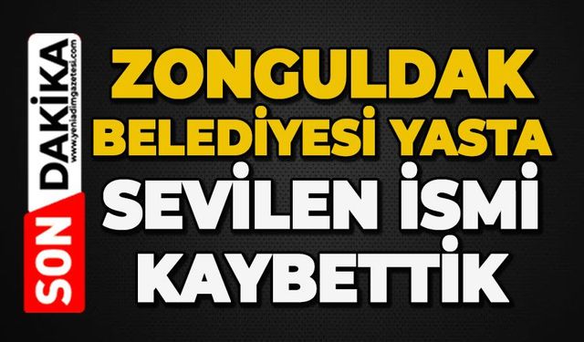 Zonguldak Belediyesi yasta