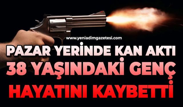 Pazar yerinde kan aktı: 38 yaşındaki genç hayatını kaybetti