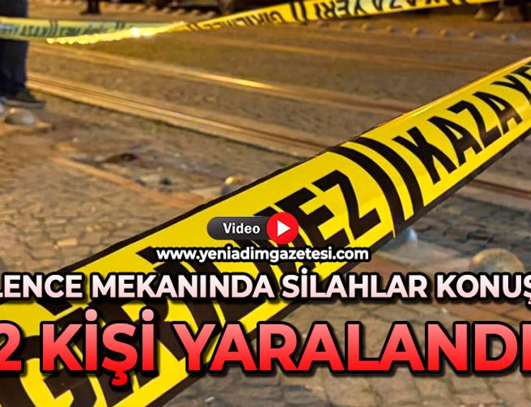 Eğlence mekanında silahlar konuştu: 2 kişi yaralandı