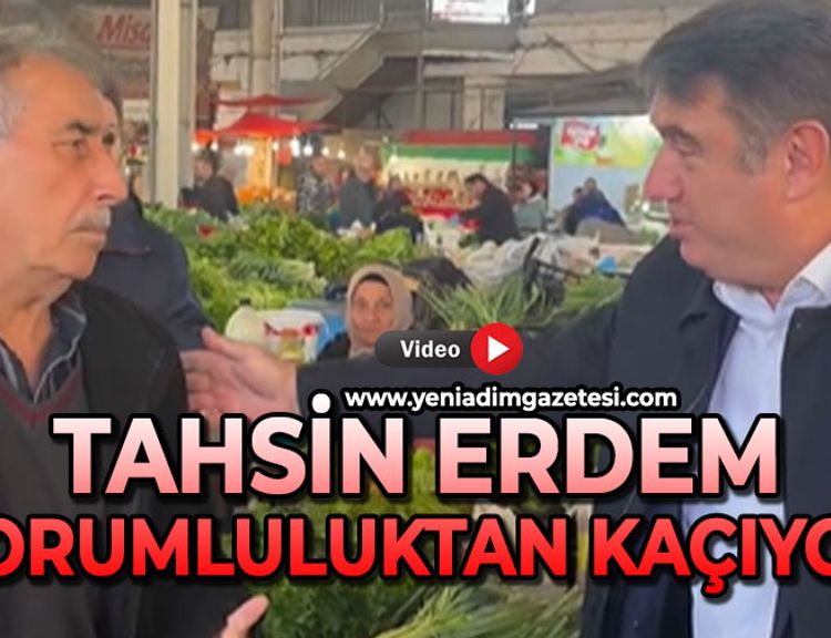 Tahsin Erdem sorumluluktan kaçıyor