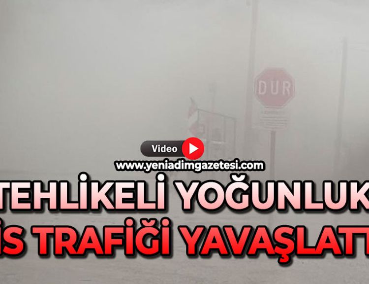 Tehlikeli yoğunluk: Sis trafiği yavaşlattı