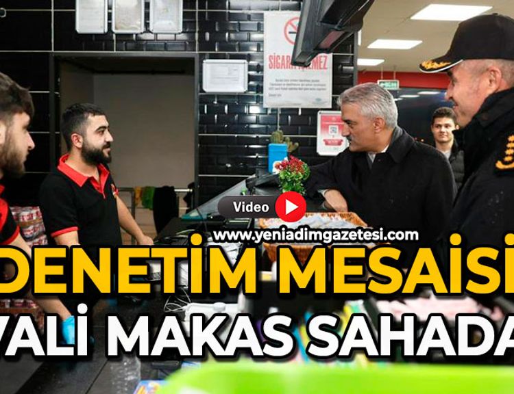 Denetim mesaisi: Vali Makas sahada