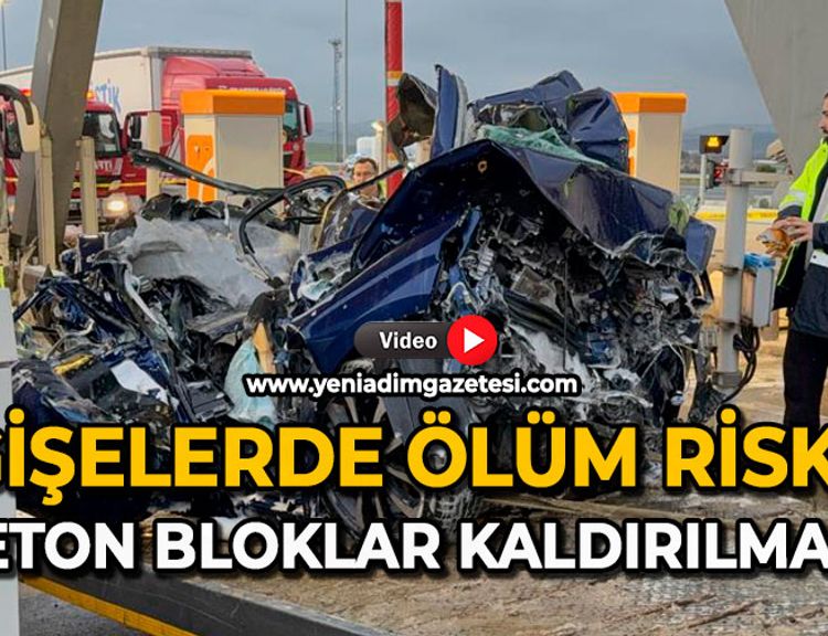 Gişelerde ölüm riski: Beton bloklar kaldırılmalı