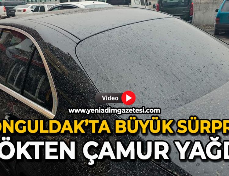 Zonguldak’ta sabah büyük sürpriz: Gökten çamur yağdı