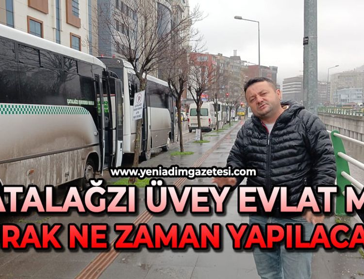 Çatalağzı üvey evlat mı?: Durak ne zaman yapılacak?