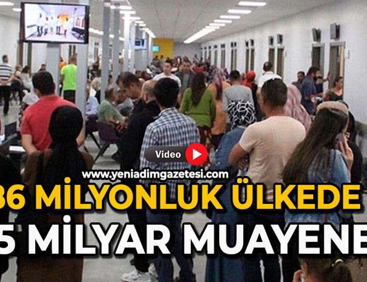 86 milyonluk ülkede 1,5 milyar muayene!