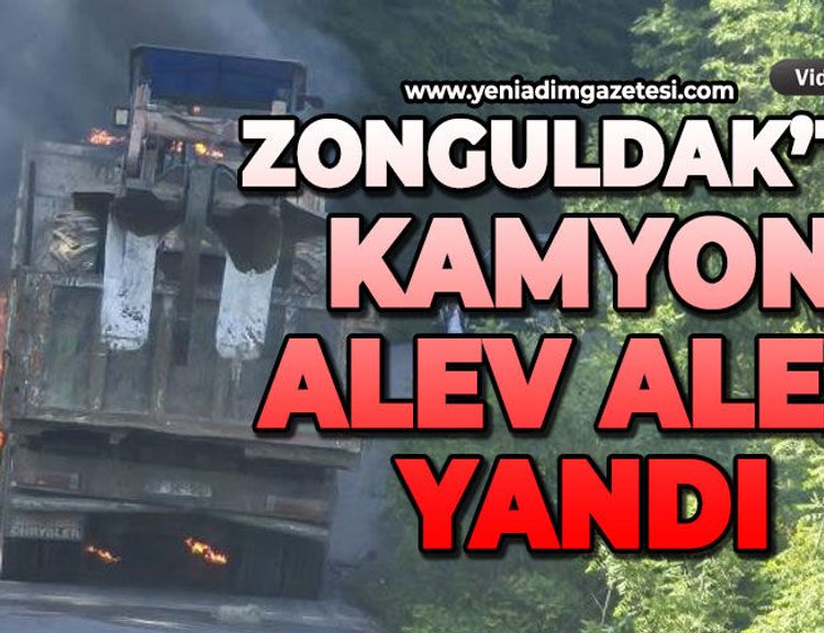 Zonguldak’ta kamyon alev alev yandı